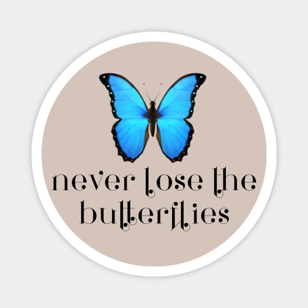 never lose the butterflies Magnet by Dawsons Critique Podcast 